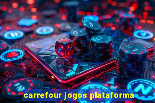 carrefour jogos plataforma